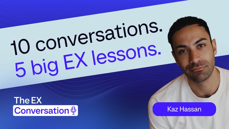 Five lessons leaders need to hear from The EX Conversation with Kaz Hassan